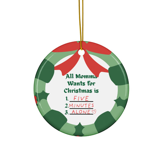 All Momma Wants for Christmas Ornament – Funny Gift for Tired Moms - Tree Treasures