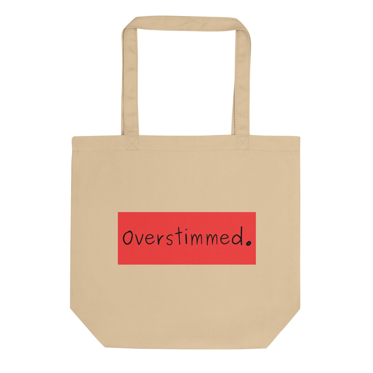 "Overstimmed" Eco Tote Bag - Tree Treasures