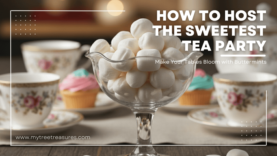 How to Host the Sweetest Tea Party Birthday Party — Featuring Buttermints! - Tree Treasures