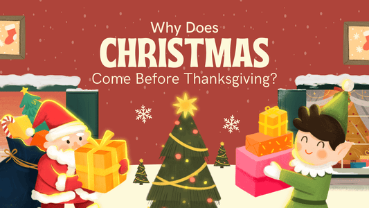 Why Does Christmas Come Before Thanksgiving? - Tree Treasures