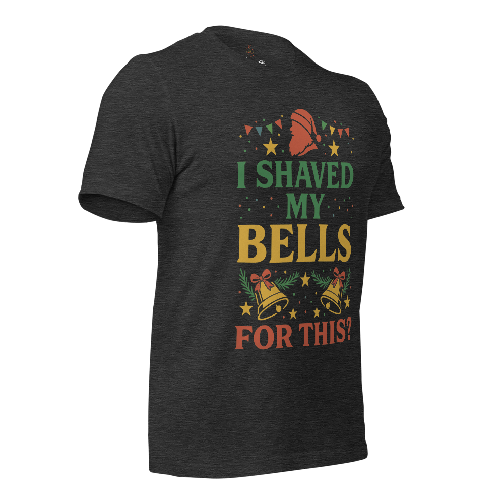 Limited Edition “I Shaved My Bells for This!?” Funny Christmas T-Shirt - Tree Treasures