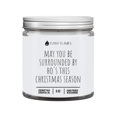 May You Be Surrounded By Ho's This Christmas Season - Funny - Tree Treasures
