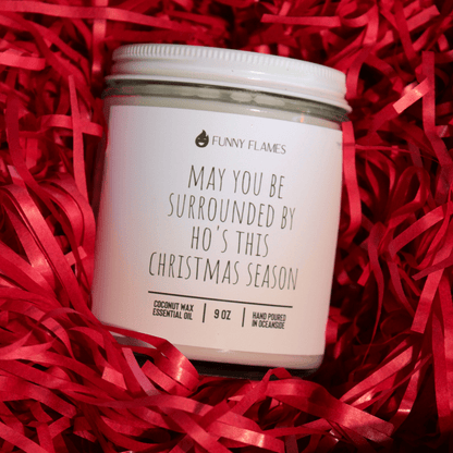 May You Be Surrounded By Ho's This Christmas Season - Funny - Tree Treasures