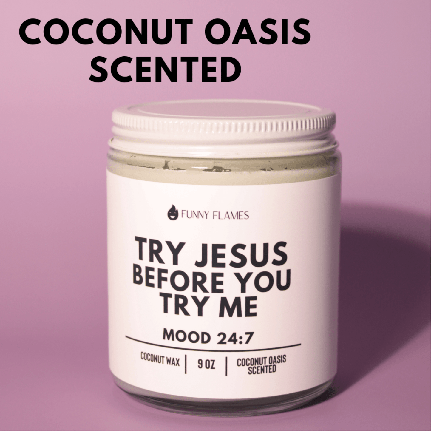 Try Jesus Before You Try Me – 9oz Coconut Oasis Scented Candle – Inspirational & Relaxing Gift - Tree Treasures